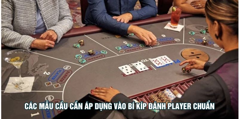 Các mẫu cầu cần áp dụng vào bí kíp đánh player chuẩn